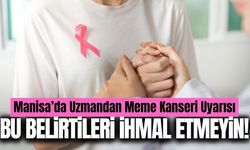 Manisa'da uzmanından meme kanseri uyarısı!