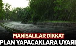 Manisalılar dikkat, kuvvetli geliyor!