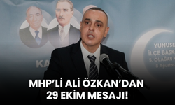 MHP Yunusemre İlçe Başkanı Ali Özkan’dan 29 Ekim mesajı