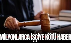 Yargıtay'dan milyonlarca işçiyi ilgilendiren emsal karar