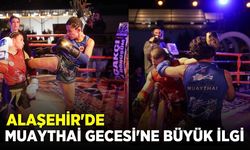 Alaşehir'de muaythai rüzgarı!