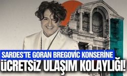 Sardes’te Goran Bregovic konserine ücretsiz ulaşım imkanı!