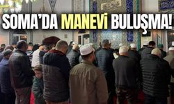 Soma’da cuma akşamı manevi buluşma