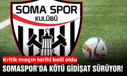 Somaspor’da işler yolunda gitmiyor! Gözler kritik maça çevrildi