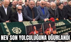 Ünlü sanatçı Nev son yolculuğuna uğurlandı