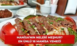 Manisa’nın Neyi Meşhur? 16 Adımda En Ünlü Manisa Lezzetleri