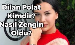 Dilan Polat Kimdir? Ne İş Yapar? Nasıl Zengin Oldu? Detaylar...