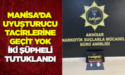 Manisa'da  Uyuşturucu Operasyonu: İki Şüpheli Tutuklandı