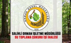 Salihli Orman İşletme Müdürlüğü Su Toplama Çukuru Yaptıracak