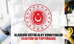 Alaşehir Eğitim Alay Komutanlığı Elektrik İşi Yaptıracak