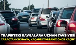 Trafikteki kavgalara uzmanından tavsiye geldi