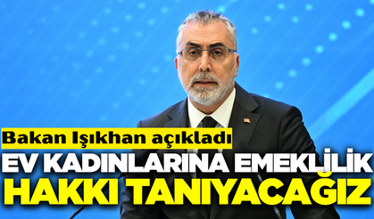 Bakan Işıkhan duyurdu: Ev hanımlarına emeklilik düzenlemesini