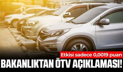Bakanlıktan ÖTV artışı ile ilgili açıklama geldi!