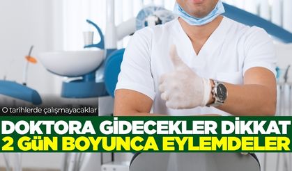 Hekimler 2 gün boyunca iş bırakacaklar