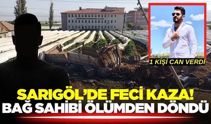 Sarıgöl'de ölümlü kaza: Bağ sahibinden açıklama geldi