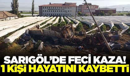 Sarıgöl'de devrilen tırın sürücüsü hayatını kaybetti
