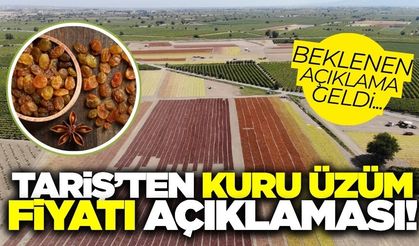TARİŞ'ten kuru üzüm fiyatı açıklaması!