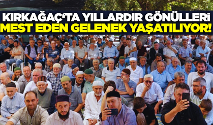 Kırkağaç'ta yıllardır süren gelenek yaşatılıyor!