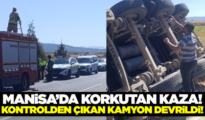 Manisa'da kontrolden çıkan kamyon yan yattı