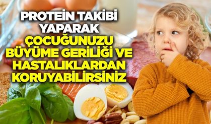 Çocuklarda protein ihtiyacı kritik önem taşıyor