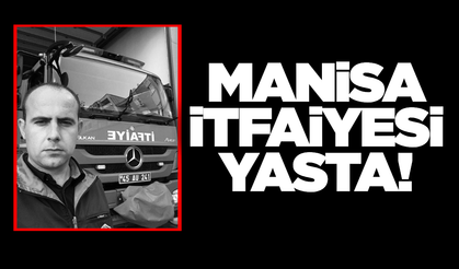 Manisa İtfaiyesi'nin acı günü!