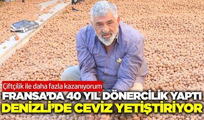 Avrupa'da 40 yıl çalıştı! Denizli'de çiftçilik yapıyor