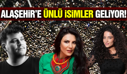 Alaşehir'de festivale yıldız yağacak!