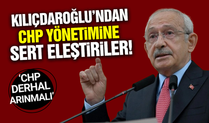 Kılıçdaroğlu sessizliğini bozdu: "CHP derhal arınmalıdır"