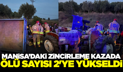 Manisa'daki feci kazada ölü sayısı 2'ye yükseldi