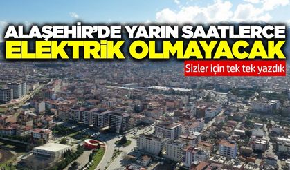 Alaşehir'de birçok mahallede elektrik kesintisi yaşanacak