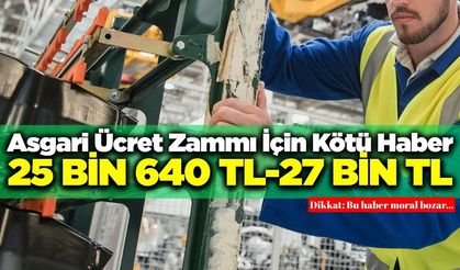 Asgari ücret için milyonları üzecek tahmin