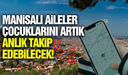 “Çocuğum Güvende” uygulaması Manisa’da hayata geçti!