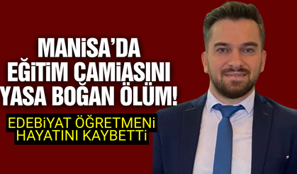 Manisa'da eğitim camiasının acı kaybı!
