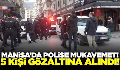 Manisa'da gergin anlar: 5 kişi gözaltına alındı