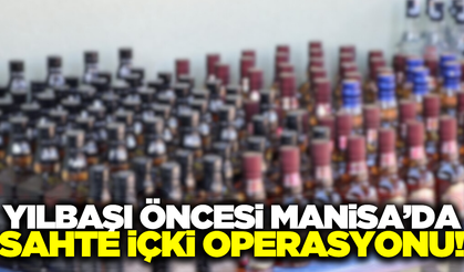 Manisa'da sahte alkol operasyonu: 6 imalathane kapatıldı
