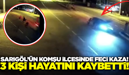 Sarıgöl'ün komşu ilçesinde korkunç kaza! Otomobilin çarptığı 3 kişi öldü