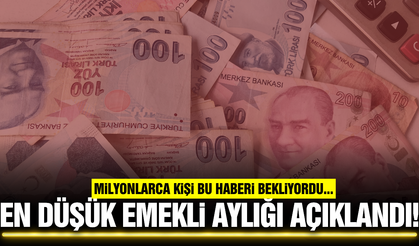 En düşük emekli aylığı açıklandı!