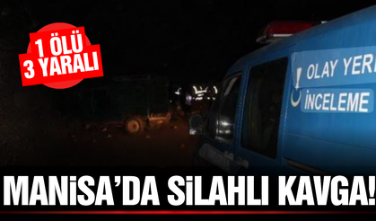 Manisa'da iki grup arasında tartışma kanlı bitti: 1 ölü, 3 yaralı