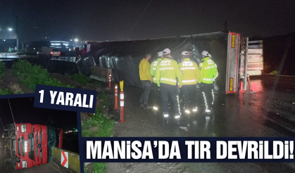 Manisa'da Kontrolden Çıkan Tır Devrildi: 1 Yaralı
