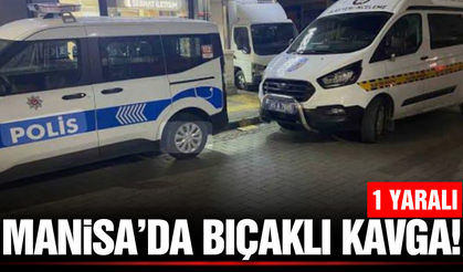 Manisa'da tartışma kanlı bitti: 1 yaralı