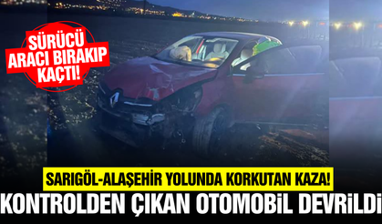 Sarıgöl-Alaşehir yolunda kaza yapan sürücü, otomobilini bırakıp kaçtı