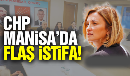CHP Manisa Yönetimi’nde şok istifa!