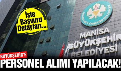 Manisa Büyükşehir personel alımı yapacak: İşte detaylar...