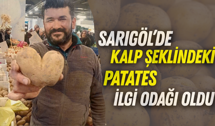 Sarıgöl pazarında kalp görünümlü patates şaşırttı!