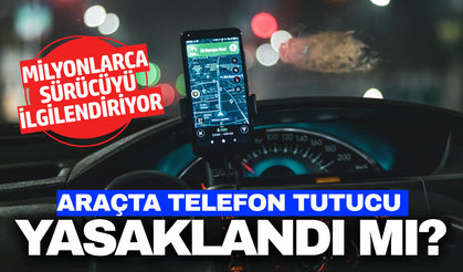 Araçta telefon tutucu yasaklandı mı?