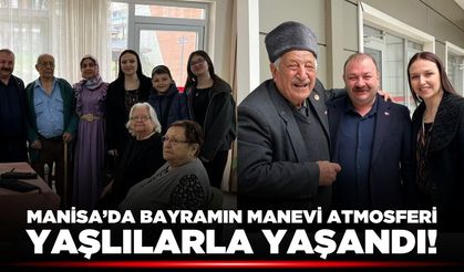 Salihli Huzurevi’nde Bayram coşkusu yaşandı!