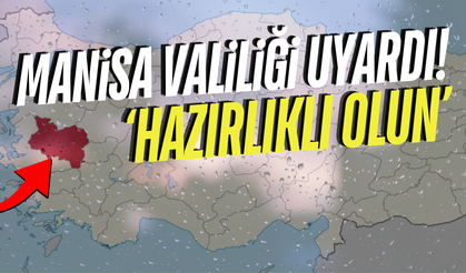 Manisa Valiliği'nden 10 ilçeye uyarı!