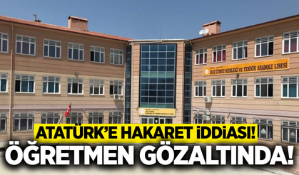 Manisa’da lisede Atatürk’e hakaret iddiası: Öğretmen gözaltında!