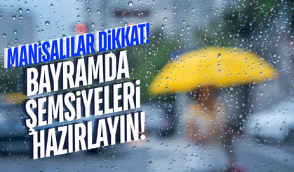 Meteoroloji'den Manisa'ya uyarı: 'Hazırlıklı Olun'
