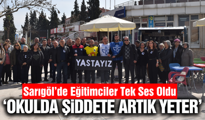 Sarıgöl’de Eğitimciler Tek Ses Oldu: "Okulda Şiddete Artık Yeter!"